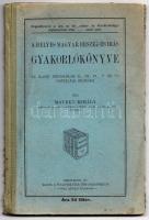 Maurer Mihály: A helyes magyar beszéd és írás gyakorlókönyve. Temesvár 1911. Polatsek-féle Könyvkereskedés.