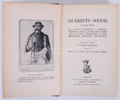 Göre Gábor (Gárdonyi Géza): Durbints sógor. Bp., é. n., Singer és Wolfner. Mühlbeck Károly szövegközti illusztrációival, kiadói festett, aranyozott egészvászon kötésben, jó állapotú