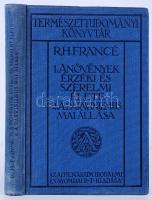 Raoul Heinrich Francé: A növények érzéki és szerelmi élete. Ford. Pogány József; A darwinizmus mai állása. Ford. Kovács Sándor. (Természettudományi Könyvtár) Bp., 1913, Athenaeum. Kiadói festett, dombornyomott egészvászon sorozatkötésben, szövegközti illusztrációkkal, jó állapotban