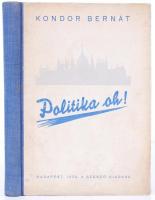 Kondor Bernát: Politika oh. Bp., 1939. Szerzői. 127p.