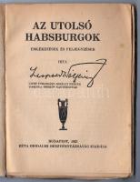 Wölfling, Leopold: Az utolsó Habsburgok
Emlékezések és feljegyzések. Lipót Ferdinánd királyi herceg ...