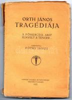 Fóthy János: Orth János tragédiája - a főherceg akit elnyelt a tenger. Bp., 1923 Légrády 119p. (felvágatlan)