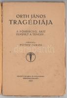 Fóthy János: Orth János tragédiája - a főherceg akit elnyelt a tenger. Bp., 1923 Légrády 119p. (felv...