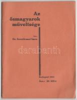 Dr. Szentirmai Imre: Az ősmagyarok műveltsége Bp., 1933. 16p.
