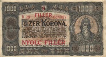 1923. 1000K T.W. nyomdahely jelöléssel és "8 FILLÉR - NYOLC FILLÉR" felülnyomással T:III (sarokszakadás)