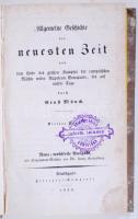 Münch, Ernst: Allgemeine Geschichte der neuesten Zeit von dem Ende des großen Kampfes der europäischen Mächte wider Napoleon Bonaparte, bis auf unsere Tage. IV. Stuttgart, 1838. 468p. aranyozott, piszkos egészvászon kötésben / In dirty full linen binding