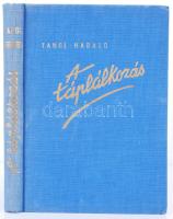 Tangl Harald: A táplálkozás. Bp., 1941, Kir. Magy. Term.-tud. Társ. k.M. Egyetemi ny. 299p. Szövegközti rajzokkal, ábrákkal. Kiadói, aranyozott vászonkötésben.
