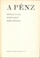 Bácskai-Huszti-Simon: A pénz 1974 / Kossuth kiadó