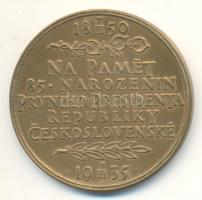 Csehszlovákia 1935. "Tomas G. Masaryk elnök 85. születésnapja" Br emlékérem (50mm) szign.:...