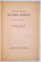 Fazekas Mihály: Ludas Matyi - egy eredeti magyar rege négy levonásban. Baróti Dezső előszavával és s...