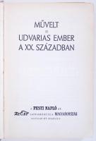 Dr. Lackó Géza: Művelt és udvarias ember a XX. században. Pesti Napló Rt, Az Est Lapkiadó és a magyarország Napilap RT. kiadása. É.n.