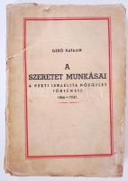 Gerő Katalin: A szeretet munkásai. A Pesti Izraelita Nőegylet története 1866-1937. Bp, 1937. 445p. Számadatokkal, névlistákkal. Címlapon szakadás