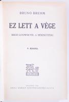 Bruno Brehm: Ez lett a vége. Brest-Litowsktól a békekötésig. Ford. Fenyő László. Bp., 1939, Grill Károly. Kiadói egészbőr kötésben, jó állapotban