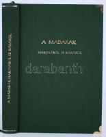 Herman Ottó: A madarak hasznáról és káráról. Darányi Ignácz m. kir. földmivelésügyi minister megbízá...