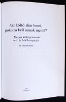 Dr. Czeizel Endre: Aki költő akar lenni, pokolra kell annak menni? Magyar költők-géniuszok test és l...