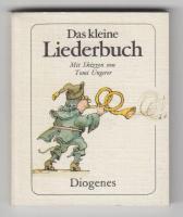 Minikönyv: Das kleine Liederbuch. Német nyelvű Illusztrálta: Tomi Ungerer. Zürich É.n. Diogenes.