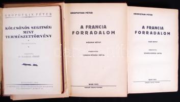 Kropotkin Péter könyv tétel: Kölcsönös segítség mint természettörvény. Budapest 1924. Népszava. Francia forradalom I-II. Bécs 1922. Verlag Julius Fischer.