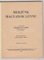Dr Máday Béla: Merjünk magyarok lenni! Idézetek Gróf Teleki Pál beszédeiből és írásaiból. Budapest 1...