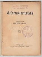Horváth Károly: Növénymegfigyelések. Budapest 1928. Singer és Wolfner