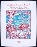 Kőnig Róbert (1951- ): Dort drunt an der Donau. Graphiken von Robert König zur Geschichte der Ungarndeutschen.  Számozott 92/300, mindegyik szignált ,linómetszet, papír, összesen: 22 db