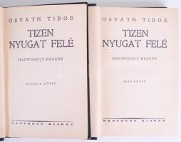 Frontregények: Osváth Tibor. Tízen nyugat felé I.-II. Bp., én. Pantheon