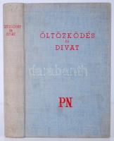 Pesti Napló könyvek: Hatvany Lili (szerk.): Öltözködés és divat. 369p.