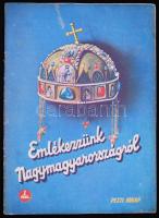 Cca 1922 Emlékezzünk Nagymagyarországról - Pesti Hírlap különkiadása 42p.