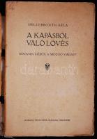 Hellebronth Béla: A kapásból való lövés. Hogyan lőjjük a mozgó vadat? Első kiadás.
Bp., 1918, Légrád...