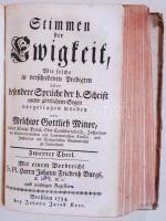 Melchior Gottlieb Minor: Stimmen der Ewigkeit: Wie solche in verschiedenen Predigten über besondere Sprüche der H. Schrift unter göttlichem Segen vorgetragen worden I.-II. Breslau 1754. Johan Jakob Korn 428p.+436p + Register