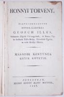 Ettre-Karchai Georch Illés: Honnyi törvény (II./1.) Posonyban, 1806. Belnay György Aloys betűivel. 523p. A munka önmagában teljes, mivel magába foglalja a teljes korabeli hatályos öröklési jogot. Különösen alapos jogi munka, hazai törvényeink jogtörténeti kuriózuma! 147-164 közötti oldalak hiányoznak. Fűzve, kötés nélkül. (első tábla elvált)