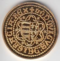 "Magyar aranypénzek utánveretben - I. Nagy Lajos aranyforint" aranyozott Ag emlékérem (5.5...