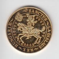 "Magyar aranypénzek utánveretben - Szent László jubileumi 100 pengő" aranyozott Ag emlékér...