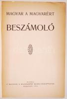1939 Magyar a magyarért - a Felvidékért. Beszámoló. Bp., 1939, A Magyar a Magyarért Munkabizottsága,...