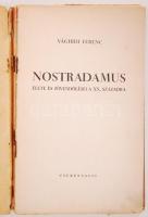 Vághidi Ferenc: Nostradamus élete és jövendölései a XX. századra. Bp., 1940, Cserépfalvi. Papírkötés...
