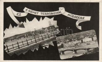 Budapest Margit híd épen és lerombolva, &#039;Ez a német terroristák módszere&#039;, német ellenes propaganda