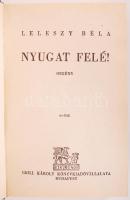 Leleszy Béla: Nyugat felé! Budapest 1942. Grill Károly Könyvkiadó Vállalat.