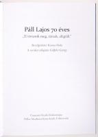 Páll Lajos 70 éves. "Ti óvtatok meg, társak, elégiák". Beszélgetőtárs: Kozma Huba. A verse...