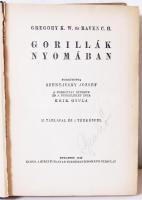 Gregory K.W. és Raven C.H.: Gorillák nyomában. Budapest 1940. Félvászon kötésben, jó állapotban