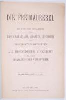Die Freimauerei. Ein Wort der Aufklärung über Wesen, Grundsätze, Aufgaben, Geschichte und Organisati...