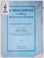 A szellemtan a Biblia megvilágitásában. Összeáll. Nérei Ödön. Bp., 1930, a szerző kiadása, 93p