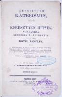 Keresztyén katekismus, az az: a keresztyén hitnek ágazatira... Pest, 1851. Trattner-Károlyi, Korabeli megviselt félbőr kötésben, lapok hibátlan állapotban