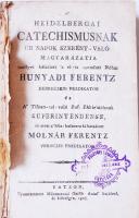 Hunyadi Ferentz: A heidelbergai catechismusnak úr napok szerént-való magyarázatja,mellyet készített ...