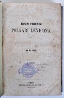Budai Ferencz: -- polgári lexicona I-III. egybekötve Előszó: Réső Ensel Sándor. Pest, 1866. Khór és ...