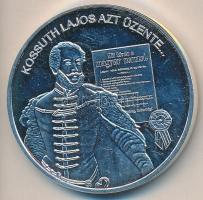 DN "Nemzetünk nagyjai - Kossuth Lajos" Ag emlékérem (15.2g/0.333) T:PP