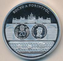 DN "A magyar pénz krónikája - Búcsú a forinttól" Ag(0.999) emlékérem, (20g/38,61mm) T:PP Csak 2004db!