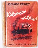 Aszlányi Károly: Kalandos vakáció. Budapest É.n. Franklin Társulat.