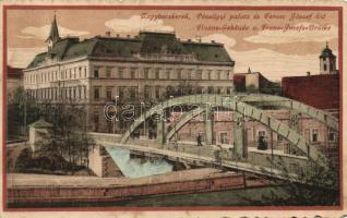 Nagybecskerek financial palace, Franz Joseph bridge
