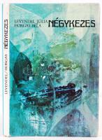 Levendel Júlia - Horgas Béla: Négykezes. Dedikált! Bp., 1978. Szépirodalmi