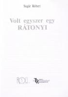 Sugár Róbert: Volt egyszer egy Rátonyi. Dedikált! Bp., 1993