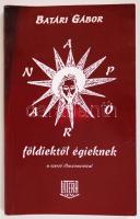 Batári Gábor: Napóra földiektől égieknek. Dedikált! Bp., 1997 Litera